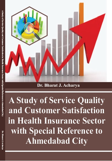 A Study of Service Quality and Customer Satisfaction in Health Insurance Sector with Special Reference to Ahmedabad City