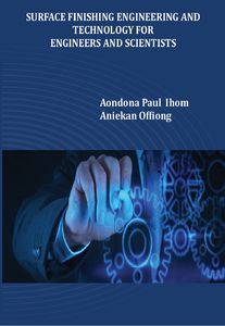 SURFACE FINISHING ENGINEERING AND TECHNOLOGY FOR ENGINEERS AND SCIENTISTS