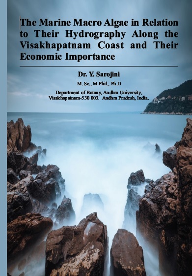 THE MARINE MACRO ALGAE IN RELATION TO THEIR HYDROGRAPHY ALONG THE VISAKHAPATNAM COAST AND THEIR ECONOMIC IMPORTANCE